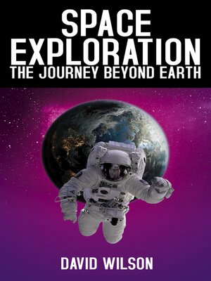 cover image of Space Exploration--The Journey Beyond Earth